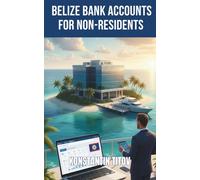 Belize Bank Accounts for Non-Residents: Open Personal and Business Accounts Legally and Efficiently