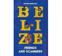 Belize: Friends and Scammers