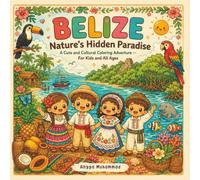BELIZE - Nature's Hidden Paradise: A Cute and Cultural Coloring Adventure Through Tropical Rainforests, Ancient Maya Heritage, Coral Reefs, Wildlife, ... Wonders of Belize - For Kids and All Ages