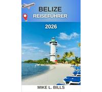 Belize Reiseführer 2026: Erkundung des reichen Erbes und der atemberaubenden Landschaften Mittelamerikas