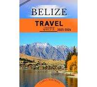 Belize Travel Guide 2025-2026