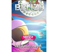 Belize Travel Guide 2025 by Davidsbeenhere, Complete Travel Book for Exploring Hidden Belize, Local Culture, Scenic Beaches, Ancient Mayan Ruins, Adventure Spots & Essential Tips