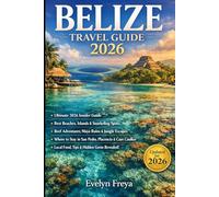 Belize Travel Guide 2026: Discover Ambergris Caye, Caye Caulker and the Belize Barrier Reef with Travel Tips & Itineraries