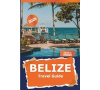 Belize Travel Guide 2026: Discover Hidden Gems, Local Culture, Attractions, Outdoor Adventures, and Insider Tips in Central America