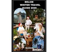 BELIZE WINTER TRAVEL GUIDE 2026