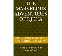 Belkacem Bouasria Ouldabderrahmane The Marvelous Adventures of Djeha (Tascabile)