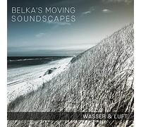 Belka'S Moving Soundscapes - Wasser & Luft