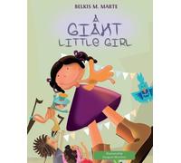 Belkis M Marte A Giant Little Girl (Tascabile)
