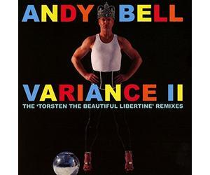 Bell, Andy - Variance Ii: Torsten The Beautiful Libertine Remix