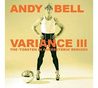 Bell, Andy - Variance Iii: The Torsten In Queereteria Remixes