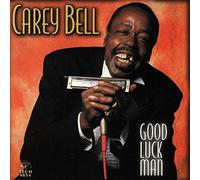 Bell, Carey - Good Luck Man