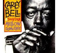 Bell, Carey - Mellow Down Easy
