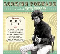 Bell, Chris - Looking Forward: Roots Of Big Star
