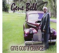 Bell, Gene - Give God A Chance