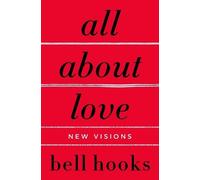 All About Love: New Visions (Love Song to the Nation) by Hooks, Bell