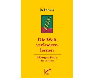 bell hooks Helen Die Welt verändern lernen: Bildung als Praxis der (Tascabile)