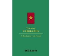 Teaching Community: A Pedagogy of Hope by Hooks, Bell