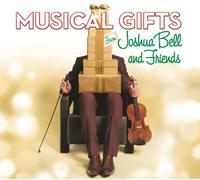 Bell, Joshua - Musical Gifts From Johua Bell & Friends