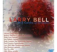 Bell, Larry - In A Garden Of Dreamers