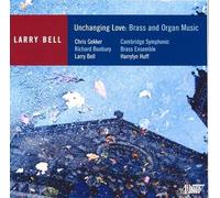Bell Larry - Larry Bell: Unchanging Love