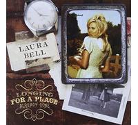 Bell, Laura - Longing For A Place Already Gone