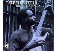 Bell, Lurrie - Blues Had A Baby
