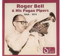 Bell, Roger & His Pagan Pipers - 1968-1974