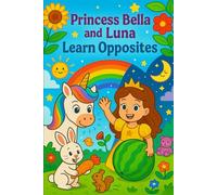Bella and Luna Learn Opposites