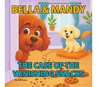 Bella and Mandy and the Case of the Vanishing Snacks