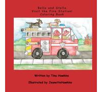 Bella and Stella Visit the Fire Station! Coloring Book
