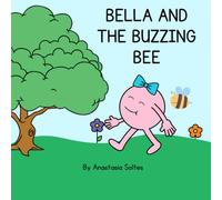 Bella and the Buzzing Bee: A Gentle Story to Help Children Manage Classroom Anxiety