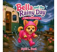Bella and the Rainy Day: Bella Adventures