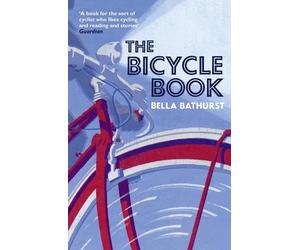 Bella Bathurst The Bicycle Book (Tascabile)