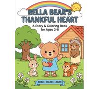 Bella Bear's Thankful Heart: A Story & Coloring Adventure for Kids