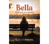 Bella: Believe in your dreams