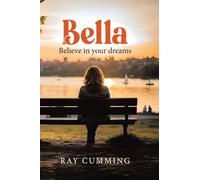 Bella: Believe in your dreams
