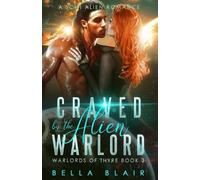 Bella Blair Craved by the Alien Warlord (Tascabile) Warlords of Thyre