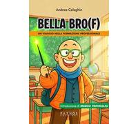 Bella Bro(f). Un viaggio nella formazione professionale