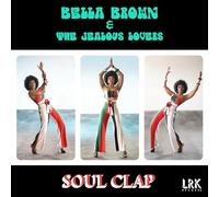 Bella Brown & The Jealous Lovers - Soul Clap
