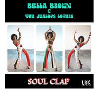 Bella Brown & The Jealous Lovers - Soul Clap