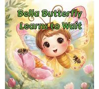Bella Butterfly learns to wait