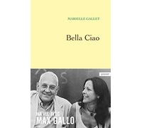 Bella ciao: Ma vie avec Max Gallo