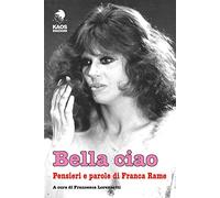 Bella ciao. Pensieri e parole di Franca Rame