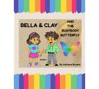Bella & Clay AND The Busybody Butterfly