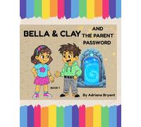 Bella & Clay AND THE PARENT PASSWORD