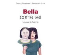 Bella come sei. Vincere la bulimia