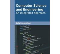 Bella Cunningha Computer Science and Engineering: An Integrat (Copertina rigida)