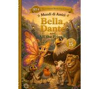 Bella, Dante and All the Friends: A Phonics Early Reader for Ages 3-5 - Sight Words and Fluency