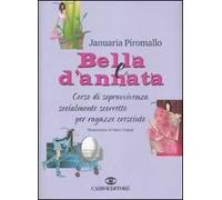 Bella e d'annata. Corso di sopravvivenza socialmente scorretto per ragazze cresciute