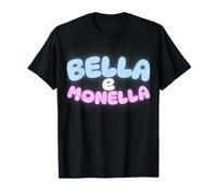 Bella e Monella Maglietta